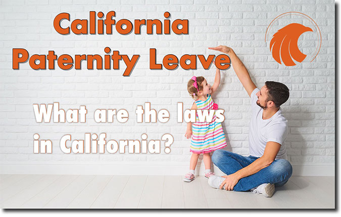 Paternity Leave Laws in California: Does California Guarantee “Paternity Leave” to Men?