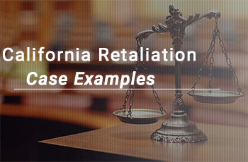 California Retaliation Case Examples
