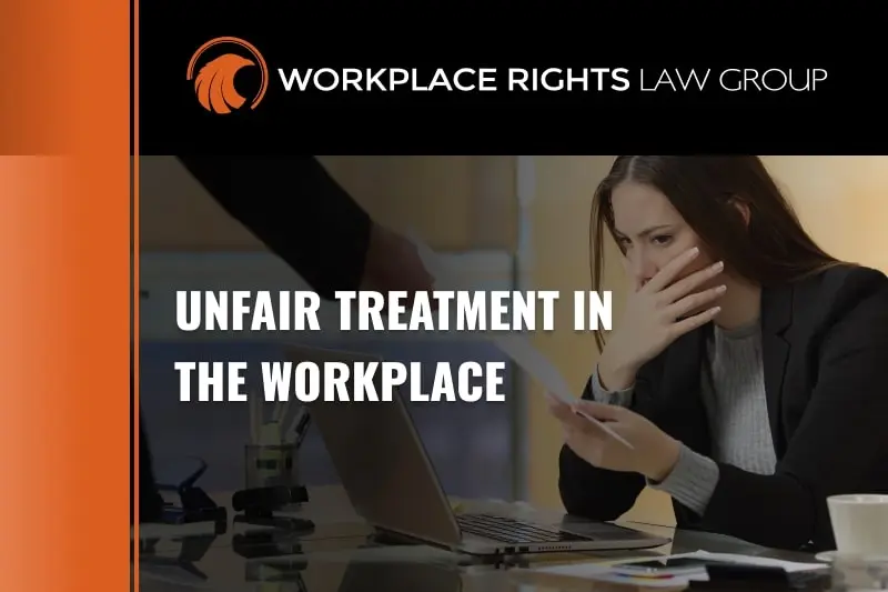 unfair treatment in the workplace