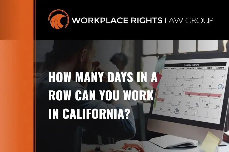 how many days in a row can you work in california