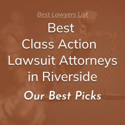 best class action attorney Riverside